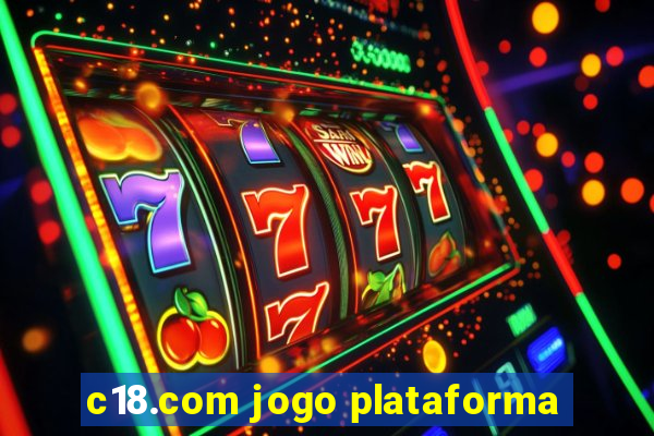 c18.com jogo plataforma